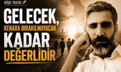 Gelecek, Kenara Bırakılmayacak Kadar Değerlidir