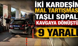İki Kardeşin Mal Tartışması Taşlı Sopalı Kavgaya Dönüştü: 9 Yaralı