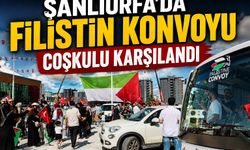 Şanlıurfa’da Filistin Konvoyu’na coşkulu karşılama