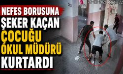 Nefes borusuna şeker kaçan çocuğu okul müdürü kurtardı