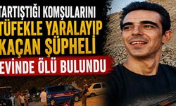 Tartıştığı Komşularını Tüfekle Yaralayıp Kaçan Şüpheli Evinde Ölü Bulundu