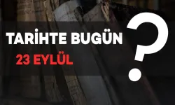Tarihte Bugün: 23 Eylül'de Neler Oldu?