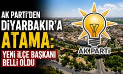 AK Parti’den Diyarbakır’a atama: Yeni ilçe başkanı belli oldu