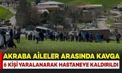 Akraba Aileler Arasında Kavga: Savaş Alanına Dönerken 6 Kişi Yaralandı