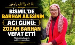 Bismil’de Barhan ailesinin acı günü: Zozan Barhan vefat etti