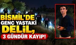 Bismil’de genç yaştaki Delil, 3 gündür kayıp!