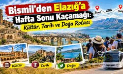 Bismil’den Elazığ’a Hafta Sonu Kaçamağı: Kültür, Tarih ve Doğa Rotası