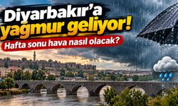 Diyarbakır’a yağmur geliyor: Hafta sonu hava nasıl olacak?
