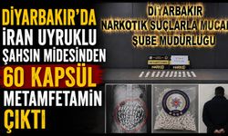 Diyarbakır’da İran uyruklu şahsın midesinden 60 kapsül metamfetamin çıktı