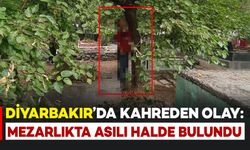 Diyarbakır’da mezarlıkta bir kişi ağaca asılı halde ölü bulundu