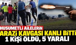 Husumetli Ailelerin Arazi Kavgası Kanlı Bitti: 1 Kişi Öldü, 5 Yaralı