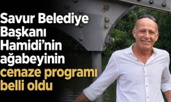 Savur Belediye Başkanı Hamidi’nin ağabeyinin cenaze programı belli oldu