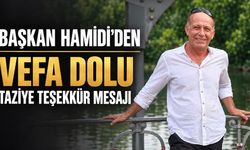 Başkan Hamidi’den vefa dolu taziye teşekkür mesajı