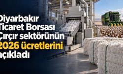 Diyarbakır Ticaret Borsası çırçır sektörünün 2026 ücretlerini açıkladı