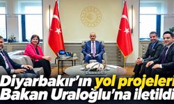 Diyarbakır’ın yol projeleri Bakan Uraloğlu’na iletildi