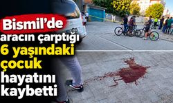 Bismil’de aracın çarptığı 6 yaşındaki çocuk hayatını kaybetti