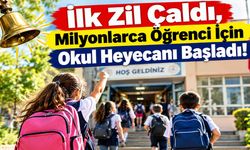 İlk Zil Çaldı, Milyonlarca Öğrenci İçin Okul Heyecanı Başladı!