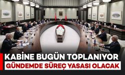 Kabine bugün toplanıyor: Süreç yasası masada