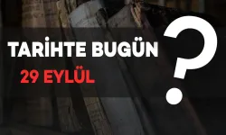 Tarihte Bugün: 29 Eylül’de Neler Oldu?