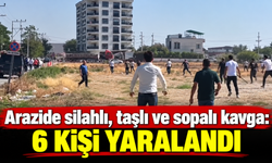 Arazide silahlı, taşlı ve sopalı kavga: 6 kişi yaralandı