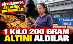 Diyarbakır’da Akılalmaz Dolandırıcılık: 1 Kilo 200 Gram Altını Aldılar