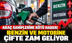 Araç Sahiplerine Kötü Haber! Benzin ve Motorine Çifte Zam Geliyor
