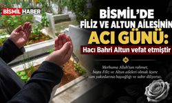 Bismil’de Filiz ve Altun ailesinin acı günü: Hacı Bahri Altun vefat etmiştir