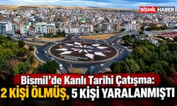 Bismil’de Kanlı Tarihi Çatışma: 2 Kişi Ölmüş, 5 Kişi Yaralanmıştı