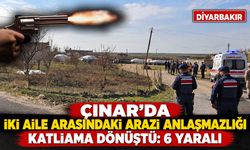 Çınar'da iki aile arasındaki arazi anlaşmazlığı katliama dönüştü: 6 Yaralı