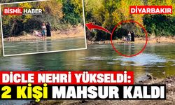 Dicle Nehri Yükseldi: 2 Kişi Mahsur Kaldı
