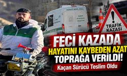 Feci Kazada Hayatını Kaybeden Azat Toprağa Verildi! Kaçan Sürücü Teslim Oldu