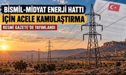 Bismil-Midyat enerji hattı için acele kamulaştırma kararı Resmî Gazete’de