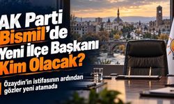 AK Parti Bismil’de yeni ilçe başkanı kim olacak?