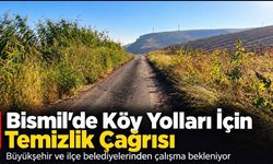 Bismil’de Köy Yollarının Temizlenmesi İçin Çağrı