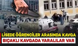 Lisede öğrenciler arasında bıçaklı kavga: Yaralılar var