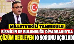 Milletvekili Tanrıkulu, Bismil'in de Bulunduğu Diyarbakır’da Çözüm Bekleyen 10 Sorunu Açıkladı