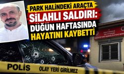 Park Halindeki Araçta Silahlı Saldırı: Düğün Haftasında Hayatını Kaybetti!
