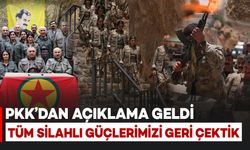 PKK'dan Açıklama: Tüm Silahlı Güçlerimizi Geri Çektik
