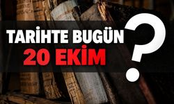 Tarihte Bugün: 20 Ekim'de Neler Oldu?