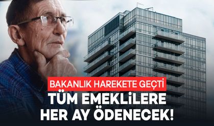 Tüm emeklilere her ay kira desteği ödenecek! Bakanlık harekete geçti