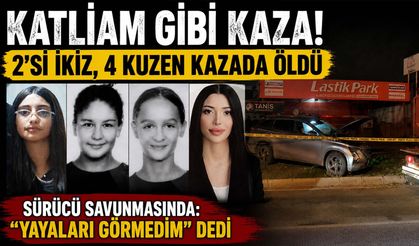 Katliam Gibi Kaza! 2'si İkiz, 4 Kuzen Kazada Öldü: Sürücü Savunmasın "Yayaları Görmedim" Dedi