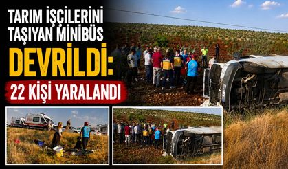 Tarım İşçilerini Taşıyan Minibüs Devrildi: 22 Kişi Yaralandı