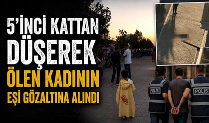 5’inci kattan düşerek ölen kadının eşi gözaltına alındı