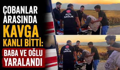 Çobanlar Arasında Kavga Kanlı Bitti: Baba ve Oğlu Yaralandı