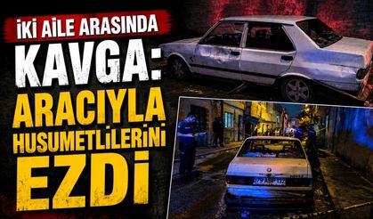 Husumetliler Arasında Kavga: Aracıyla Husumetlilerini Ezdi