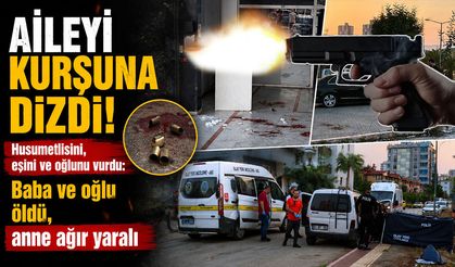 Aileyi kurşuna dizdi! Husumetlisini, eşini ve oğlunu vurdu: Baba ve oğlu öldü, anne ağır yaralı