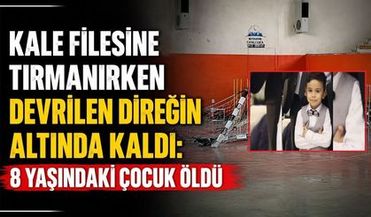 Kale Filesine Tırmanırken Devrilen Direğin Altında Kaldı: 8 Yaşındaki Çocuk Öldü