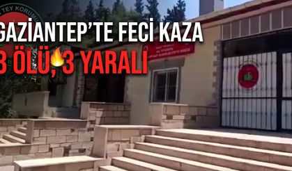Gaziantep’te otomobil kazası: 3 kişi yaşamını yitirdi
