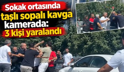 Sokak ortasında taşlı sopalı kavga kamerada: 3 kişi yaralandı