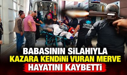 Babasının Silahıyla Kazara Kendini Vuran Merve Hayatını Kaybetti